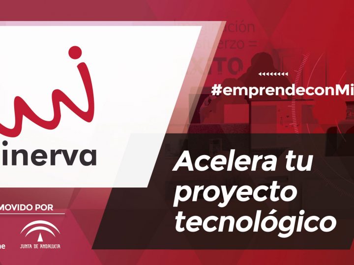 El programa de emprendemiento Minerva amplía el plazo hasta el 9 de noviembre para presentar tu proyecto TIC